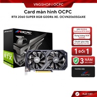 OCPC RTX 2060 SUPER 8GB GDDR6 XE Video Card. Code OCVN2060SG6XE [BH 36T]