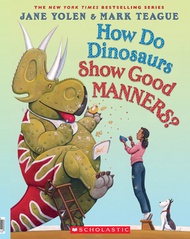 HOW DO DINOSAURSSHOW GOODMANNERS