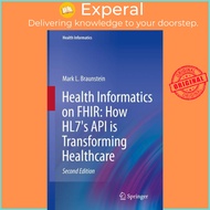 Health Informatics on FHIR: How HL7's API is Transforming Healthcare by Mark L. Braunstein (hardcove