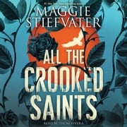 All the Crooked Saints Maggie Stiefvater