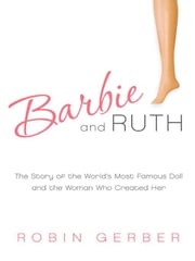 Barbie and Ruth Robin Gerber