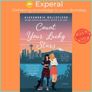 Count Your Lucky Stars : A Novel by Alexandria Bellefleur (US edition, paperback)