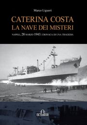 Caterina Costa. La nave dei misteri Marco Liguori