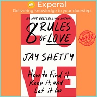 8 Rules of Love - How to Find It, Keep It, and Let It Go by Jay Shetty (US edition, hardcover)