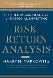 Risk-Return Analysis, Volume 2: The Theory and Practice of Rational Investing Harry M. Markowitz
