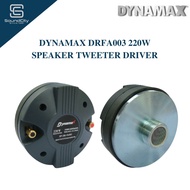 DYNAMAX DRFA003 220W Speaker Tweeter Driver
