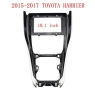 10.1 Inch Android Player frame 2DIN Head Car Radio Dash Frame Panel For TOYOTA HARRIER 2015-2017