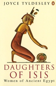 Daughters of Isis: Women of Ancient Egypt Daughters of Isis: Women of Ancient Egypt Paperback Kindle