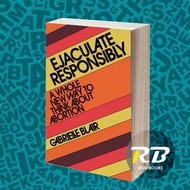 Ejaculate Responsibly: a Whole New Way to Think About Abortion