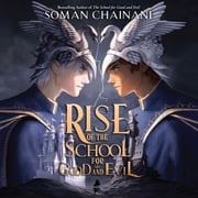 Rise of the School for Good and Evil Soman Chainani