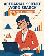 Actuarial Science Word Search, Why Not 50 Puzzles?: 49 Data-Driven Puzzles for the Statistically Inc
