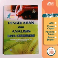 # Pengolahan dan Analisis Data Kesehatan (Dilengkapi Uji Validitas dan Reliabilitas serta Aplikasi P
