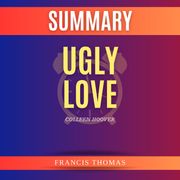 Summary of Ugly Love by Colleen Hoover Francis Thomas