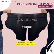 RARAKI PSP 389 Plus Size Inner Pants Kain Memeri Tak Melecet Waistline: 100-160 cm (Est: 90-170kg)