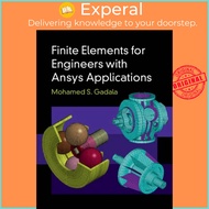 Finite Elements for Engineers with Ansys Applications by Mohamed S. Gadala (UK edition, hardcover)