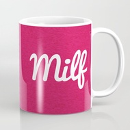 MILF Cute Quotes Coffee Mug
