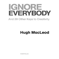 Book - Ignore Everybody by MacLeod Hugh