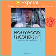 Hollywood Incoherent - Narration in Seventies Cinema by Todd Berliner (UK edition, hardcover)