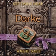 Septimus Heap, Book Six: Darke Angie Sage