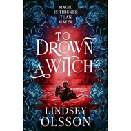 TO DROWN A WITCH by Lindsey Olsson