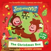 Tee and Mo: The Christmas Box: The new illustrated children’s picture book – with audio narrated by Lauren Laverne – the perfect gift for Christmas! HarperCollins Children’s Books