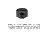 Repair Cost Checking For Sony 50mm F/1.4 (2006) Lens Cleaning, Aperture Repairment And Lens Crash 抹鏡