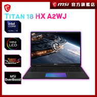 [ 旗艦效能 ] Titan 18 HX A2WJ #MSI #手提電腦 #電競 #繪圖 #打機 #旗艦型號 #RTX5090 #18"MiniLED #官方直營