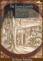The Divine Comedy : Purgatory (Dante's Purgatorio) [Full Classic Illustration]+[Free Audio Book Link]+[Active TOC] Dante Alighieri
