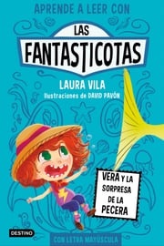 Aprende a leer con Las Fantasticotas 1. Vera y la sorpresa de la pecera Laura Vila