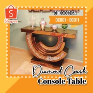 DCT001 - DCT011  ✨✨ Diamond Crush Console Table for House Decoration ✨✨ Meja Konsol Sahaja