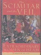 The Scimitar and the Veil ─ Extraordinary Women of Islam