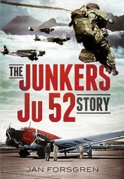 The Junkers Ju 52 Story Jan Forsgren