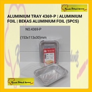 ALUMINIUM TRAY 4369-P | ALUMINIUM FOIL | BEKAS ALUMINIUM FOIL (5PCS)