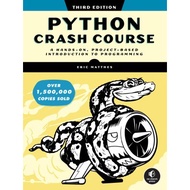 Python Crash Course, 3rd Edition: A Hands-On, Project-Based Introduction to Programming Eric Matthes