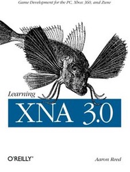 Learning XNA 3.0: XNA 3.0 Game Development for the PC, Xbox 360, and Zune (Paperback)