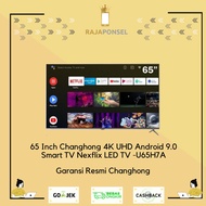 65 Inch Changhong 4K UHD Android 9.0 Smart TV Nexflix LED TV -U65H7A