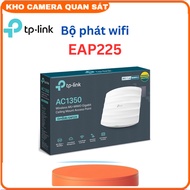 Bộ phát wifi TP-Link EAP225 Wi-Fi Băng Tần Kép NhanhHỗ Trợ PoEMạng Khách An Toàn -Kho camera