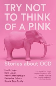 Try Not to Think of a Pink Elephant Patrick Marlborough