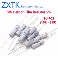 10PCS 5W Carbon Film Resistor 5% color ring 10-91 ohm 10R 11R 12R 13R 15R 16R 18R 20R 22R 24R 27R 30