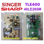 SHARP LED TV LC40LE265M 40LE265M LC-40LE255M SINGER TLE400 Power Board RDENCA474WJPZ Main BoardI Sen