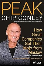 PEAK: How Great Companies Get Their Mojo from Maslow Revised and Updated