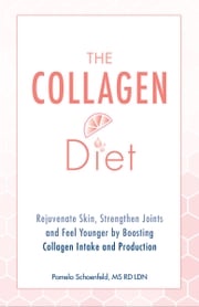 The Collagen Diet Pamela Schoenfeld