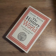 the History of the World Frank Welsh. (World History).
