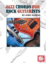 Jazz Chords for Rock Guitarists John Maione