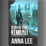NOVEL SESUATU YANG KEMBALI (ANNA LEE)