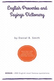 English Proverbs and Sayings Dictionary Daniel B. Smith