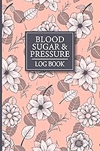 Blood Sugar & Blood Pressure Log Book: Track Blood Sugar, Bp, and Heart Rate Daily, 4 Times a Day Mo