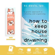 How to Keep House While Drowning by KC Davis Davis Davis