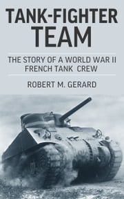Tank-Fighter Team Lieutenant Robert M. Gerard