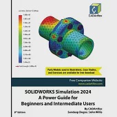 SOLIDWORKS Simulation 2024: A Power Guide for Beginners and Intermediate Users: Colored